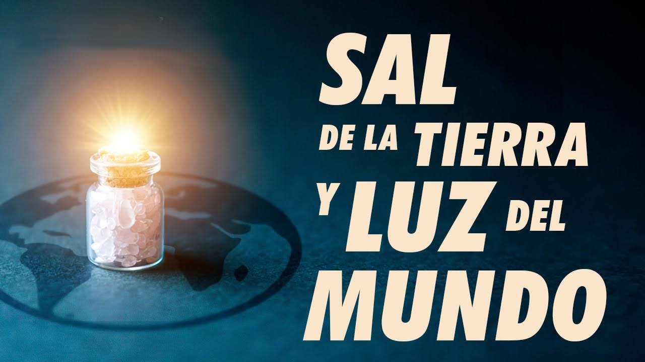 Sal del Tierra y Luz del mundo